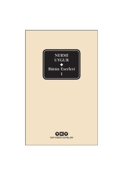 Bütün Eserleri-1/ Nermi Uygur