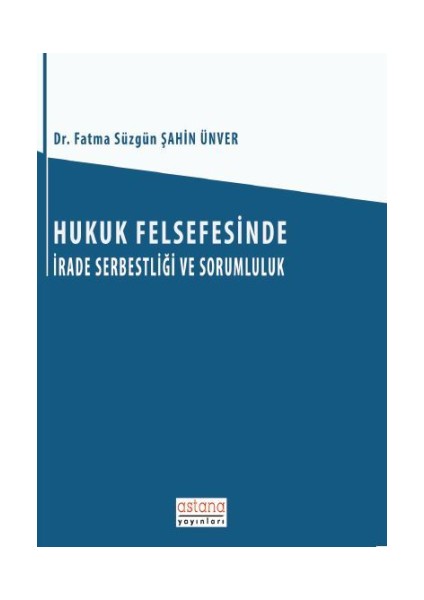 Hukuk Felsefesinde Irade Serbestliği ve Sorumluluk