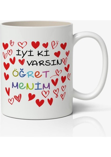 Iyi Ki Varsın Öğretmenim Temalı Öğretmenler Günü Hediyesi Baskılı Beyaz Kupa Bardak