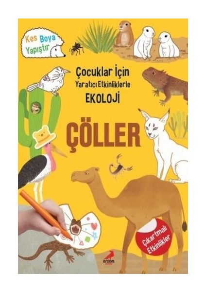 Çöller - Çocuklar Için Yaratıcı Etkinliklerle Ekoloji