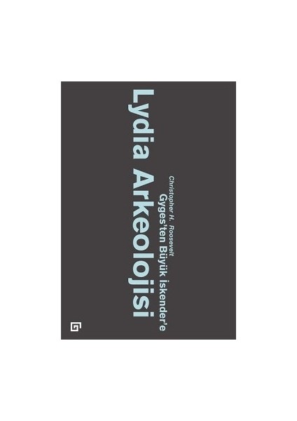 Gyges'ten Büyük Iskender'e Lydia Arkeolojisi