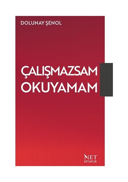 Çalışmazsam Okuyamam