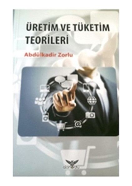 Üretim ve Tüketim Teorileri