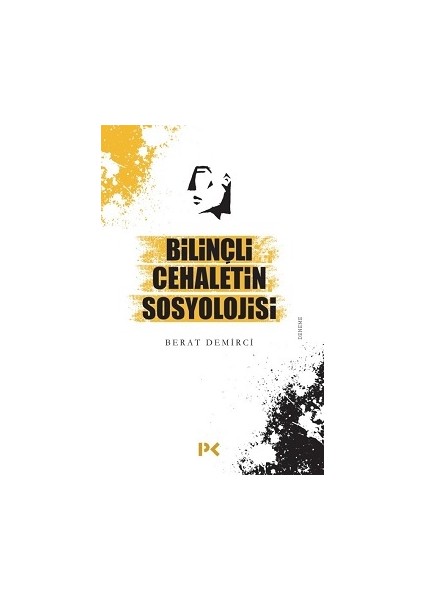 Bilinçli Cehaletin Sosyolojisi