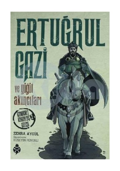 Ertuğrul Gazi ve Yiğit Akıncıları