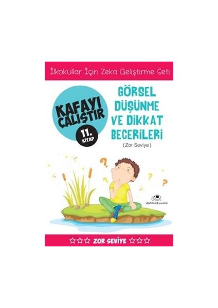 Kafayı Çalıştır 11 - Görsel Düşünme ve Dikkat Becerileri (Zor Seviye)