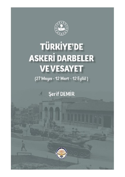 Türkiye'de Askeri Darbeler ve Vesayet