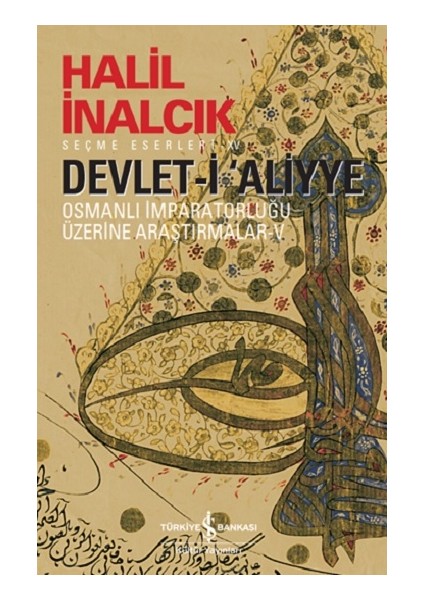 Devlet-I Aliyye-V - Osmanlı Imparatorluğu Üzerine Araştırmalar