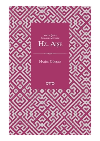 Vahyin Şahidi Kur'an'ın Müfessiri Hz. Aişe