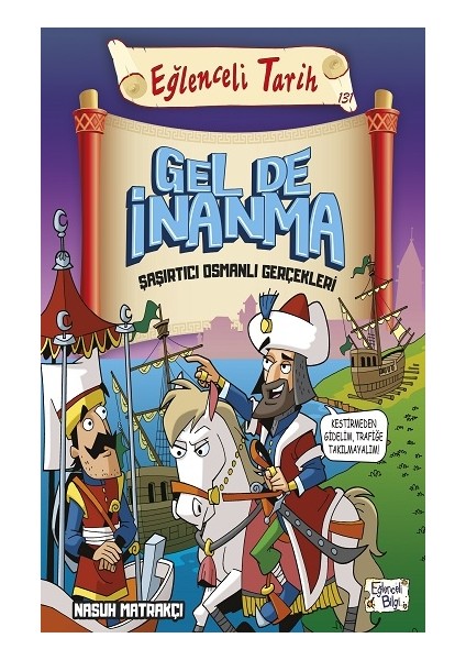 Gel De Inanma Şaşırtıcı Osmanlı Gerçekleri - Eğlenceli Tarih