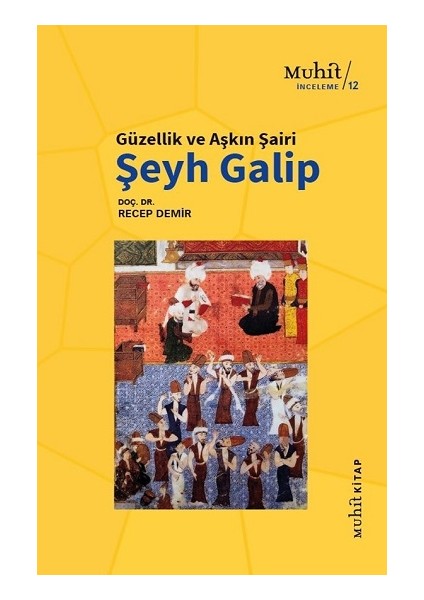 Güzellik ve Aşkın Şairi Şeyh Galip
