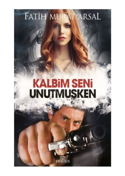 Kalbim Seni Unutmuşken (Ciltli)