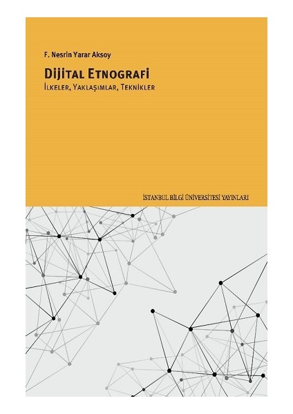 Dijital Etnografi Ilkeler, Yaklaşımlar, Teknikler