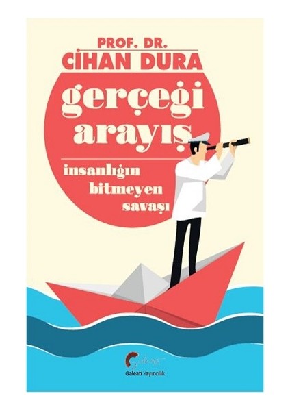 Gerçeği Arayış Insanlığın Bitmeyen Savaşı