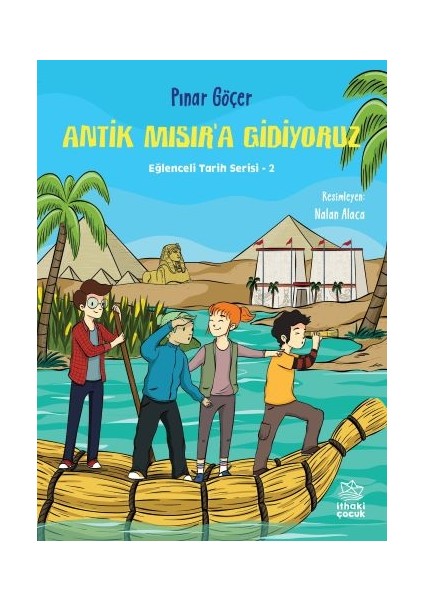 Antik Mısır’a Gidiyoruz - Eğlenceli Tarih Serisi- 2