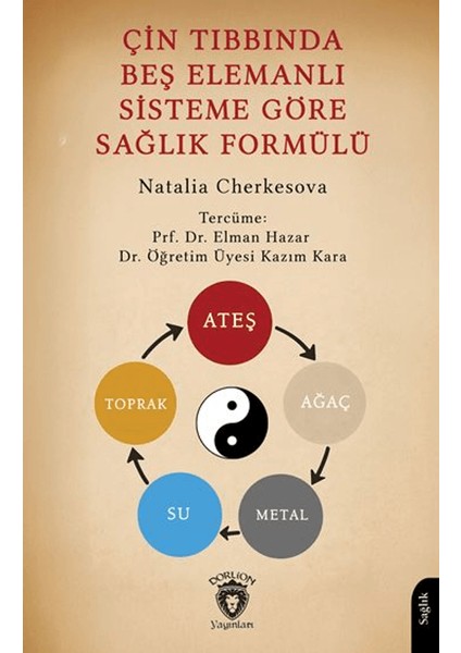 Çin Tıbbında Beş Elemanlı Sisteme Göre Sağlık Formülü