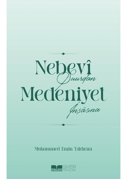 Nebevi Şuurdan Medeniyet Inşasına
