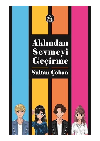 Aklından Sevmeyi Geçirme