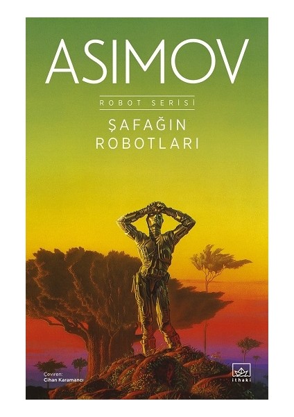 Şafağın Robotları - Robot Serisi 3. Kitap