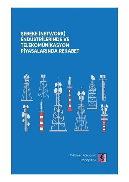 Şebeke (Network) Endüstrilerinde ve Telekomünikasyon Piyasalarında Rekabet
