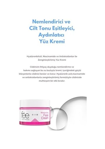 Fée De La Beauté Nemlendirici ve Cilt Tonu Eşitleyici,aydınlatıcı Yüz Kremi (Moisturizing Face Cream) 50 ml