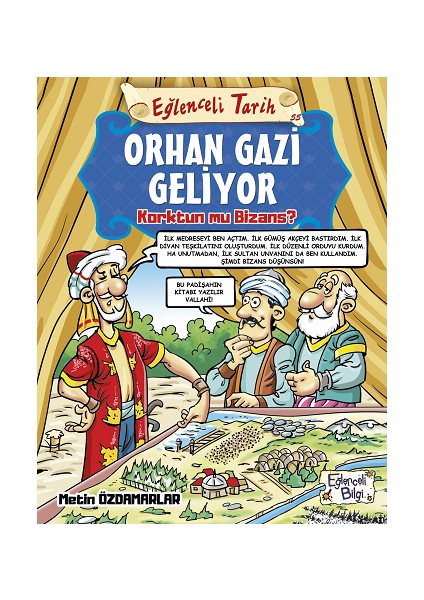 Eğlenceli Tarih - Orhan Gazi Geliyor Korktun Mu Bizans?
