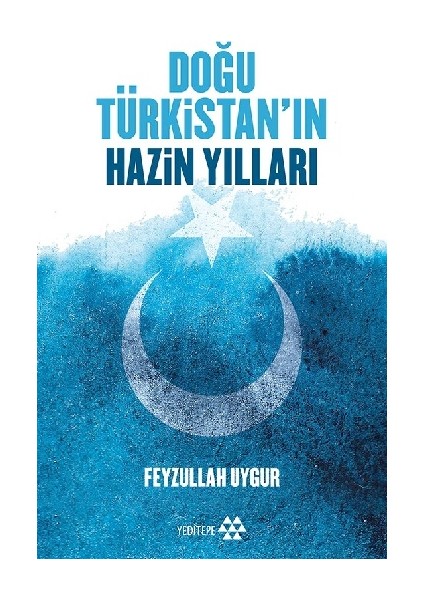 Doğu Türkistan’ın Hazin Yılları