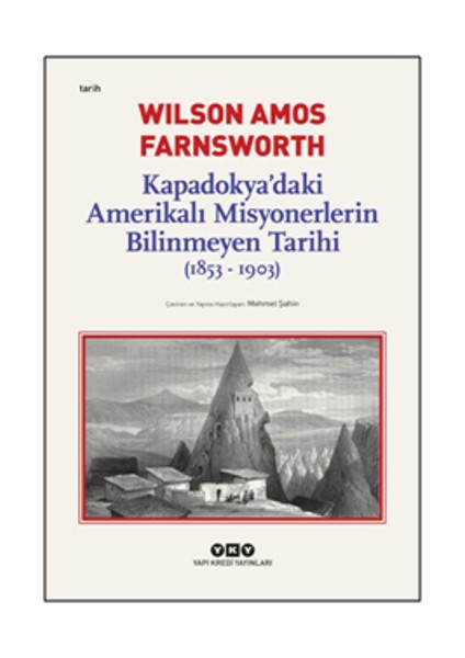 Kapadokya’daki Amerikalı Misyonerlerin Bilinmeyen Tarihi (1853-1903)