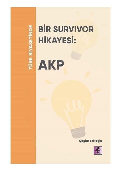 Türk Siyasetinde Bir Survivor Hikayesi - Akp
