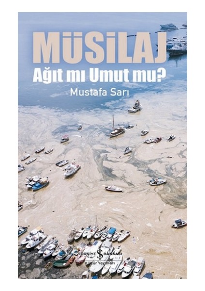 Müsilaj – Ağit Mi Umut Mu ?