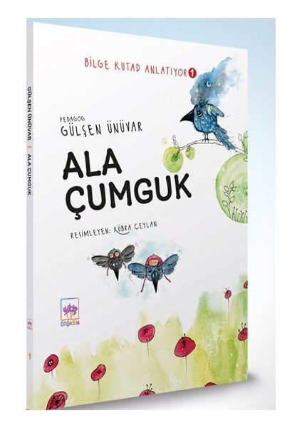 Ala Çumguk - Bilge Kutad Anlatıyor - 1 (Ciltli)
