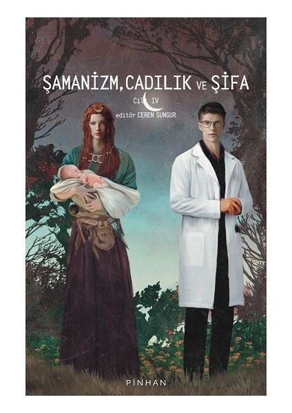Şamanizm, Cadılık ve Şifa Cilt -Iv