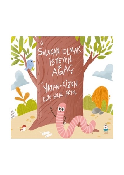 Solucan Olmak Isteyen Ağaç