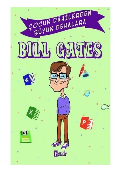 Bill Gates - Çocuk Dahilerden Büyük Dehalara