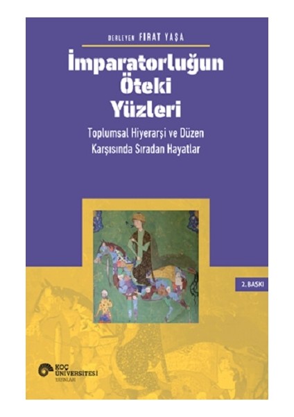 Imparatorluğun Öteki Yüzleri: Toplumsal Hiyerarşi ve Düzen Karşısında Sıradan Hayatlar