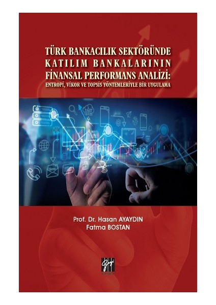 Türk Bankacılık Sektöründe Katılım Bankalarının Finansal Performans Analizi
