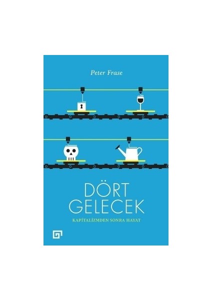 Dört Gelecek - Kapitalizmden Sonra Hayat