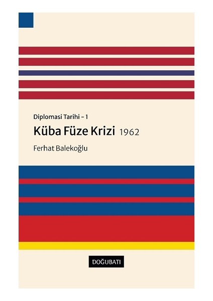 Diplomasi Tarihi - 1 Küba Füze Krizi 1962