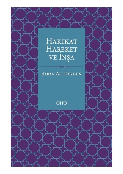 Hakikat, Hareket ve Inşa