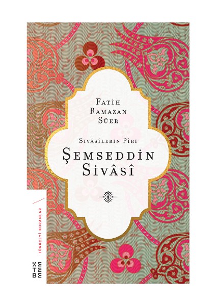 Sivasilerin Piri Şemseddin Sivasi