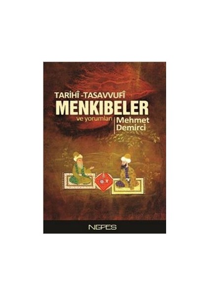 Tarihi-Tasavvufi Menkıbeler ve Yorumları