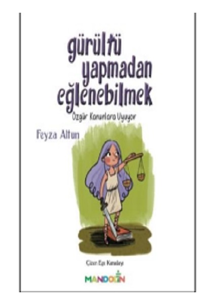 Gürültü Yapmadan Eğlenebilmek