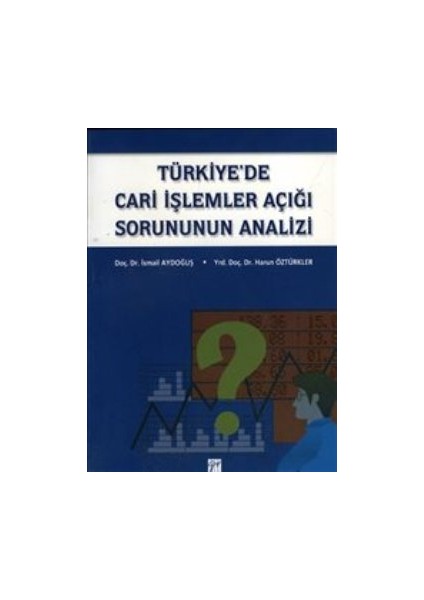 Türkiye’de Cari Işlemler Açığı Sorununun Analizi
