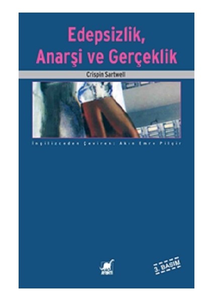 Edepsizlik, Anarşi ve Gerçeklik
