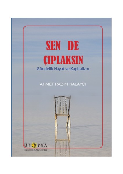 Sen De Çıplaksın (Gündelik Hayat ve Kapitalizm)