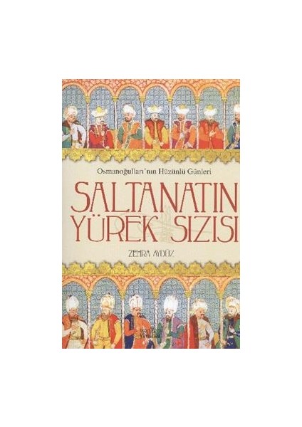 Saltanatın Yürek Sızısı