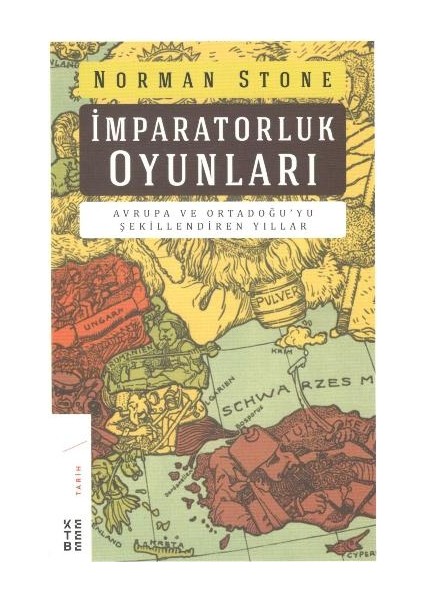 Imparatorluk Oyunları Avrupa ve Ortadoğu'yu Şekillendiren Yıllar