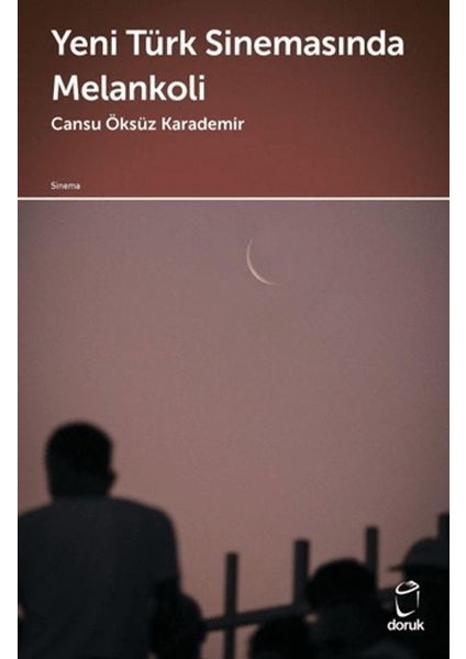 Yeni Türk Sinemasında Melankoli