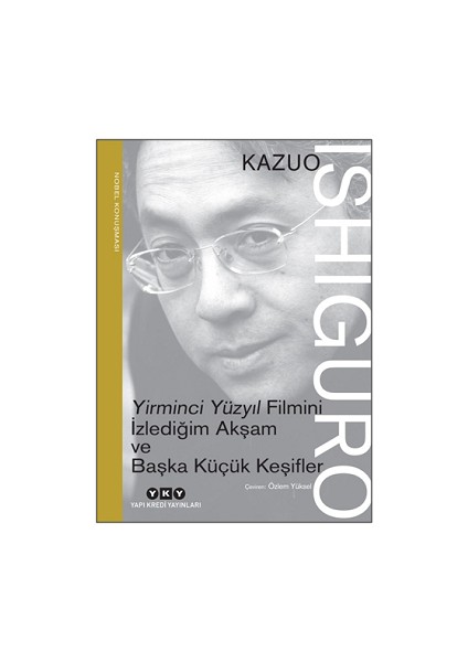 Yirminci Yüzyıl Filmini Izlediğim Akşam ve Başka Küçük Keşifler - Nobel Konuşması
