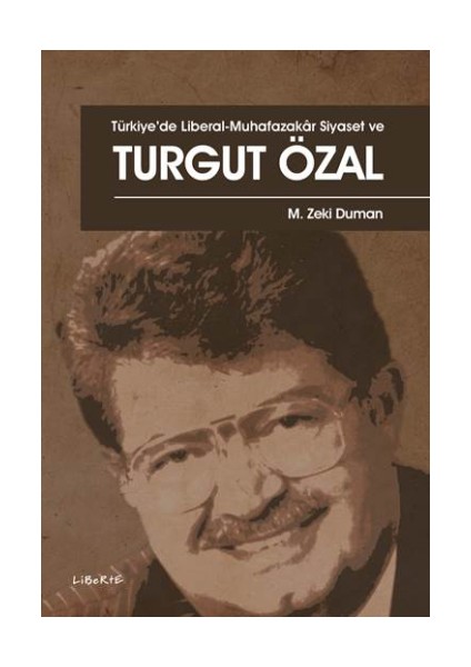 Türkiye’de Liberal-Muhafazakar Siyaset ve Turgut Özal